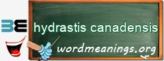 WordMeaning blackboard for hydrastis canadensis
